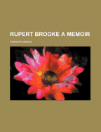 Rupert Brooke; A Memoir