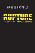 Rupture: The Crisis of Liberal Democracy