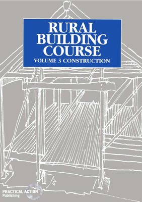 Rural Building Course Volume 3: Construction - TOOL (Editor)
