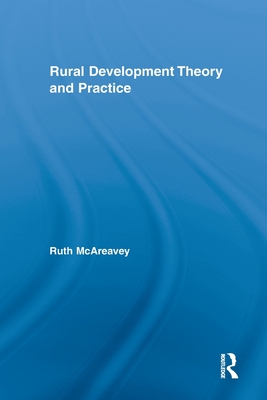 Rural Development Theory and Practice - McAreavey, Ruth