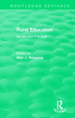 Rural Education (1991): Issues and Practice - Alan, Deyoung (Editor)