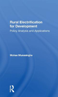 Rural Electrification For Development: Policy Analysis And Applications - Munasinghe, Mohan