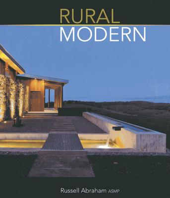 Rural Modern: Rural Residential Architecture - Abraham, Russell
