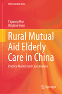 Rural Mutual Aid Elderly Care in China: Practice Models and Case Analysis