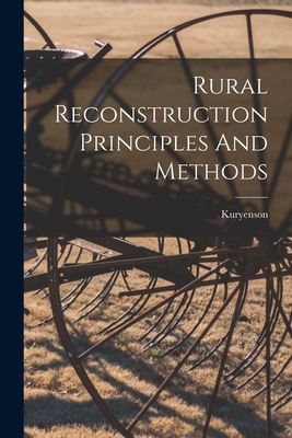 Rural Reconstruction Principles And Methods - Kuryenson (Creator)