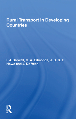 Rural Transport In Developing Countries - Barwell, I., and Edmonds, G. A., and Howe, J.D.G.F.