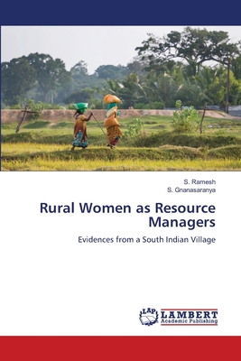 Rural Women as Resource Managers - Ramesh, S, and Gnanasaranya, S