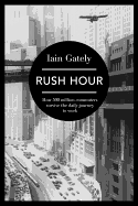Rush Hour: How 500 Million Commuters Survive the Daily Journey to Work