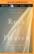 Rush of Heaven: One Woman's Miraculous Encounter with Jesus