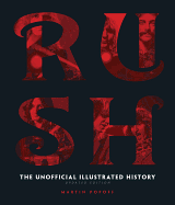 Rush - Updated Edition: The Unofficial Illustrated History