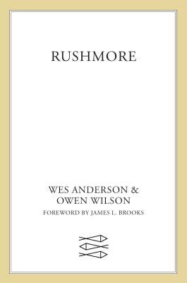 Rushmore: Screenplay - Anderson, Wes, and Wilson, Owen