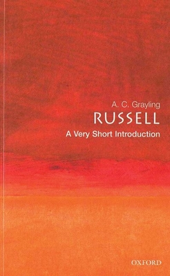 Russell: A Very Short Introduction - Grayling, A C