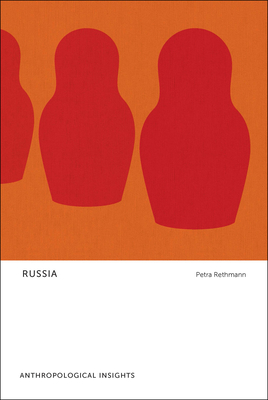 Russia: Anthropological Insights - Rethmann, Petra