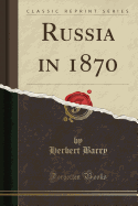 Russia in 1870 (Classic Reprint)