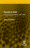 Russia in Asia: A Record and a Study 1558-1899