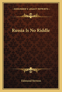 Russia Is No Riddle