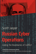 Russian Cyber Operations: Coding the Boundaries of Conflict