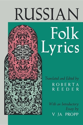 Russian Folk Lyrics - Reeder, Roberta (Editor), and Reader, Roberta (Editor)