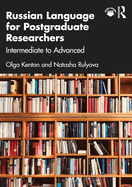 Russian Language for Postgraduate Researchers: Intermediate to Advanced