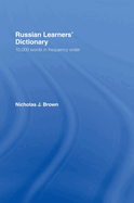 Russian Learners' Dictionary: 10,000 Russian Words in Frequency Order