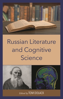 Russian Literature and Cognitive Science - Dolack, Tom (Contributions by), and Akhapkin, Denis (Contributions by)