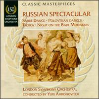Russian Spectacular - London Symphony Orchestra; Yuri Ahronovitch (conductor)