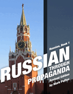 Russian Through Propaganda, Book 1: Russian Through Propaganda