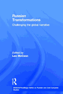 Russian Transformations: Challenging the Global Narrative