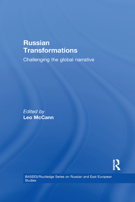 Russian Transformations: Challenging the Global Narrative - McCann, Leo (Editor)