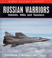 Russian Warriors: Sukhois, Migs and Tupolevs