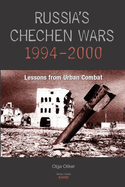 Russia's Chechen Wars 1994-2000: Lessons from the Urban Combat