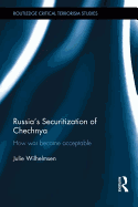 Russia's Securitization of Chechnya: How War Became Acceptable