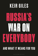 Russia's War on Everybody: And What it Means for You