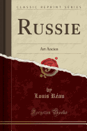 Russie: Art Ancien (Classic Reprint)