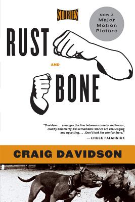 Rust and Bone: Stories - Davidson, Craig