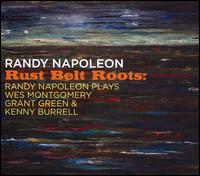 Rust Belt Roots - Randy Napoleon