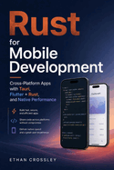 Rust for Mobile Development: Cross-Platform Apps with Tauri, Flutter + Rust, and Native Performance