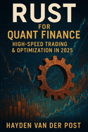 Rust for Quant Finance: High-Speed Trading & Optimization in 2025