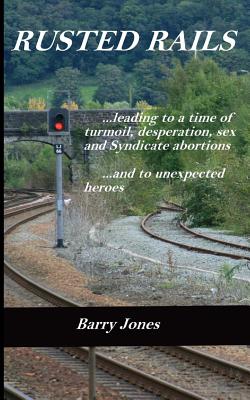 Rusted Rails - Jones, Barry