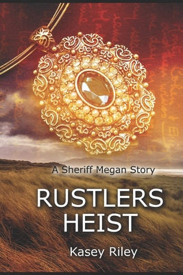 Rustlers Heist - Riley, Kasey