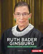 Ruth Bader Ginsburg: Iconic Supreme Court Justice