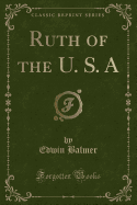Ruth of the U. S. a (Classic Reprint)