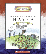 Rutherford B. Hayes: Nineteenth President 1877-1881
