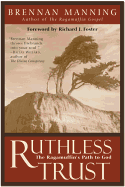 Ruthless Trust: The Ragamuffin's Path to God