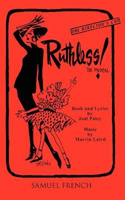 Ruthless! - Laird, Marvin (Composer), and Paley, Joal, and Paley, Joel