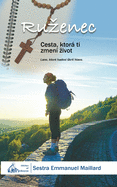 Ruzenec: Cesta, ktor� ti zmen? zivot