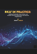 RxJS in Practice: Building Predictable, Event-Driven, and Scalable Frontend Applications with Reactive Programming