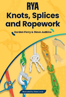 RYA Knots, Splices and Ropework - Perry, Gordon, and Judkins, Steve