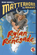 Rylan the Renegade: Volume 6