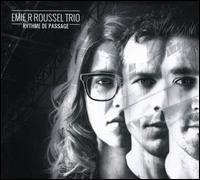 Rythme de Passage - Emie R.Roussel Trio